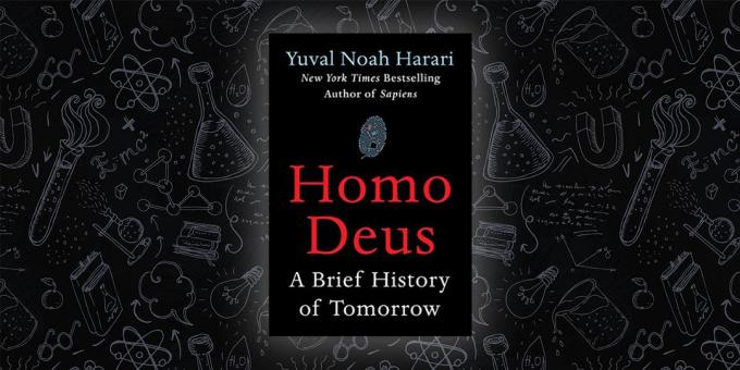«Homo Deus. En kort historia av Tomorrow", Yuval Noah Harari