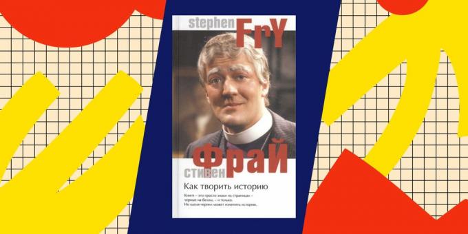 Bästa Böcker om popadantsev: "Making History", Stephen Fry