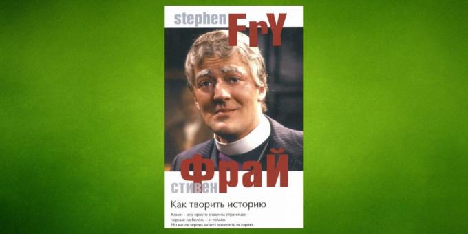 "Making History", Stephen Fry
