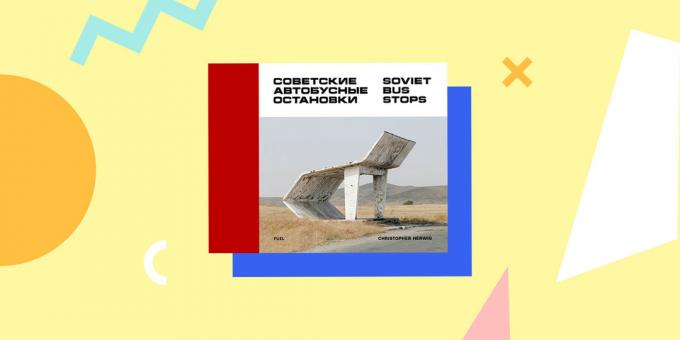 «Sovjetiska busshållplatser», Christopher Herwig