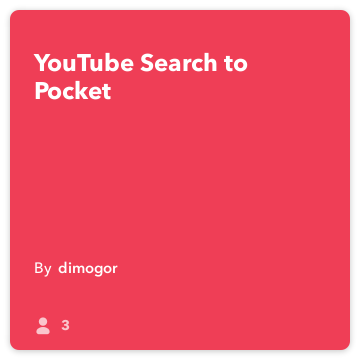 IFTTT Recept: YouTube Search till Pocket