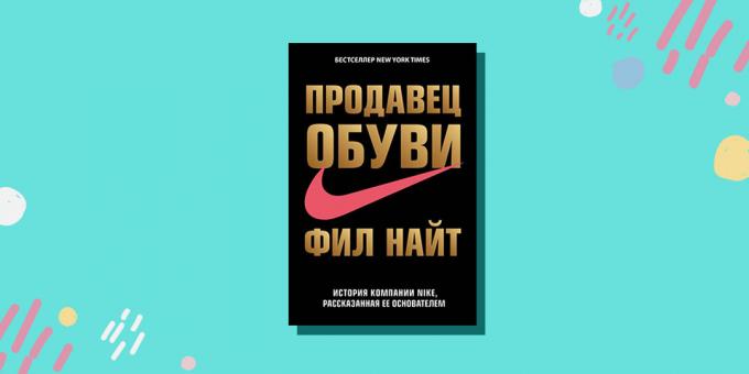 "Såld skor. Historien om Nike, veta av dess grundare, "Phil Knight