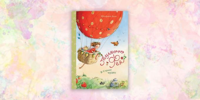 böcker för barn: "Strawberry Fairy. In Wonderland "Stephanie Dahle