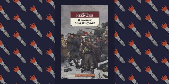 Bästa Böcker i Stora fosterländska kriget "i skyttegravarna i Stalingrad", Viktor Nekrasov