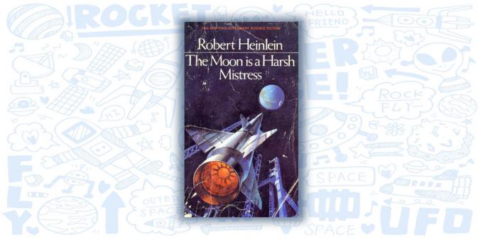 "Moon - Harsh Mistress" av Robert A. Heinlein