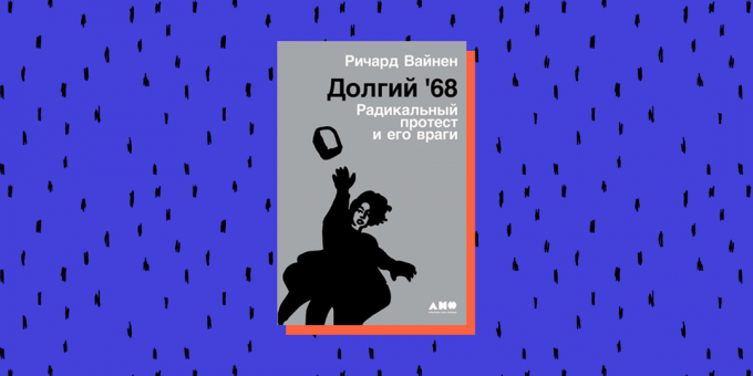 “Lång 68. Radical Protest and Its Enemies ", Richard Weinen