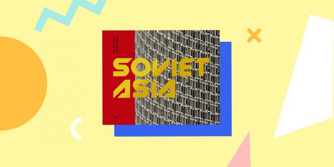 Sovjetisk arkitektur: «Soviet Asia: Soviet modernistisk arkitektur i Centralasien», Roberto Conte och Stefano Perego