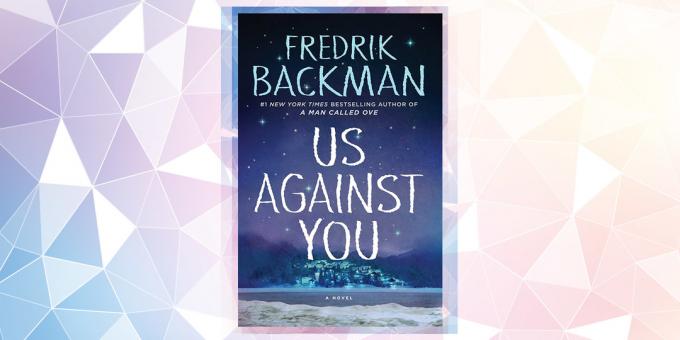 Den mest efterlängtade bok 2019: "Vi är emot dig," Fredrik Backman